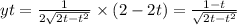 yt = \frac{1}{2 \sqrt{2t - {t}^{2} } } \times (2 - 2t) = \frac{1 - t}{ \sqrt{2t - {t}^{2} } } \\