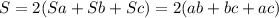 S= 2(Sa+Sb+Sc)= 2(ab+ bc+ ac)