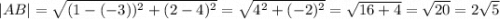 |AB|=\sqrt{(1-(-3))^2+(2-4)^2}=\sqrt{4^2+(-2)^2}=\sqrt{16+4}=\sqrt{20}=2\sqrt{5}