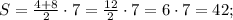 S=\frac{4+8}{2} \cdot 7=\frac{12}{2} \cdot 7=6 \cdot 7=42;