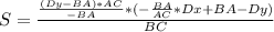 S = \frac{\frac{(Dy - BA)*AC}{-BA} *(-\frac{BA}{AC}*Dx + BA - Dy )}{BC}