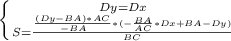 \left \{ {{Dy=Dx} \atop {S = \frac{\frac{(Dy - BA)*AC}{-BA} *(-\frac{BA}{AC}*Dx + BA - Dy )}{BC}}} \right.