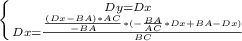 \left \{ {{Dy=Dx} \atop {Dx = \frac{\frac{(Dx - BA)*AC}{-BA} *(-\frac{BA}{AC}*Dx + BA - Dx )}{BC}}} \right.