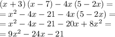 \left(x+3\right)\left(x-7\right)-4x\left(5-2x\right)=\\=x^2-4x-21-4x\left(5-2x\right)=\\=x^2-4x-21-20x+8x^2=\\=9x^2-24x-21