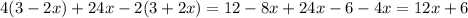 4(3 - 2x) + 24x - 2(3 + 2x) = 12 - 8x + 24x - 6 - 4x = 12x + 6