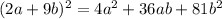 (2a + 9b) {}^{2} = 4a {}^{2} + 36ab + 81b {}^{2}