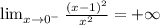 \lim_{x \to 0^-} \frac{(x-1)^2}{x^2} = + \infty