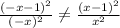 \frac{(-x-1)^2}{(-x)^{2} } \neq \frac{(x-1)^2}{x^2}