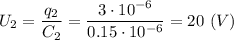 U_2 = \dfrac{q_2}{C_2} = \dfrac{3\cdot10^{-6}}{0.15\cdot10^{-6} } =20~(V)