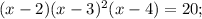 (x-2)(x-3)^{2}(x-4)=20;