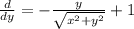 \frac{d}{dy } =-\frac{y}{\sqrt{x^2+y^2} } +1