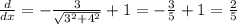 \frac{d}{dx} = -\frac{3}{\sqrt{3^2+4^2} } +1= -\frac{3}{5} +1=\frac{2}{5}