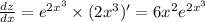 \frac{dz}{dx} = {e}^{2 {x}^{3} } \times (2 {x}^{3} )' = 6 {x}^{2} {e}^{2 {x}^{3} } \\
