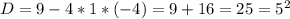 D=9-4*1*(-4) =9+16=25 =5^2