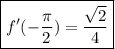 \boxed{f'(-\frac{\pi }{2})=\frac{\sqrt{2}}{4}}