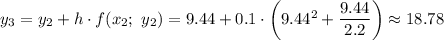 y_3=y_2+h\cdot f(x_2;\ y_2)=9.44+0.1\cdot\left(9.44^2+\dfrac{9.44}{2.2} \right)\approx18.78