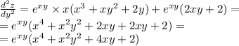 \frac{ {d}^{2} z}{ {dy}^{2} } = {e}^{xy} \times x( {x}^{3} + x {y}^{2} + 2y) + {e}^{xy} (2xy + 2) = \\ = {e}^{xy} ( {x}^{4} + {x}^{2} {y}^{2} + 2xy + 2xy + 2) = \\ = {e}^{xy} ( {x}^{4} + {x}^{2} {y}^{2} + 4xy + 2)
