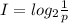 I = log_2\frac{1}{p}