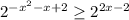 2^{-x^{2} -x+2}\geq 2^{2x-2}