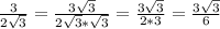 \frac{3}{2\sqrt{3}}=\frac{3\sqrt{3}}{2\sqrt{3}*\sqrt{3}}=\frac{3\sqrt{3}}{2*3}=\frac{3\sqrt{3}}{6}