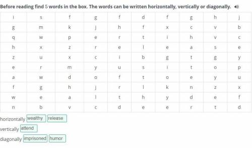 Before reading find 5 words in the box. The words can be written horizontally, verticallyor diagonal