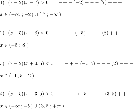 1)\ \ (x+2)(x-7)0\ \ \ \ \ +++(-2)---(7)+++\\\\x\in (-\infty \ ;-2\, )\cup (\ 7\ ;+\infty \, )\\\\\\2)\ \ (x+5)(x-8)