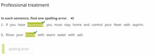 Professional treatmentin each sentence, find one spelling errorspelling erro​