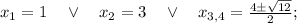 x_{1}=1 \quad \vee \quad x_{2}=3 \quad \vee \quad x_{3,4}=\frac{4 \pm \sqrt{12}}{2};