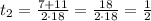 t_2 = \frac{7+11}{2\cdot 18} = \frac{18}{2\cdot 18} = \frac{1}{2}