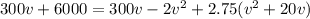 300v+6000=300v-2v^{2} +2.75(v^{2} +20v)