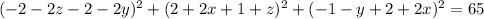 (-2-2z-2-2y)^2+(2+2x+1+z)^2+(-1-y+2+2x)^2=65