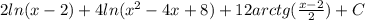 2 ln(x - 2) + 4 ln( {x}^{2} - 4x + 8) + 12arctg( \frac{x - 2}{2} ) + C \\