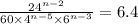 \frac{ {24}^{n - 2} }{60 \times {4}^{n - 5} \times {6}^{n - 3}} = 6.4