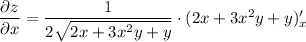 \dfrac{\partial z}{\partial x} =\dfrac{1}{2\sqrt{2x+3x^2y+y}} \cdot(2x+3x^2y+y)'_x