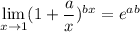 \displaystyle \lim_{x \to 1} (1+\frac{a}{x})^{bx}= e^{ab}