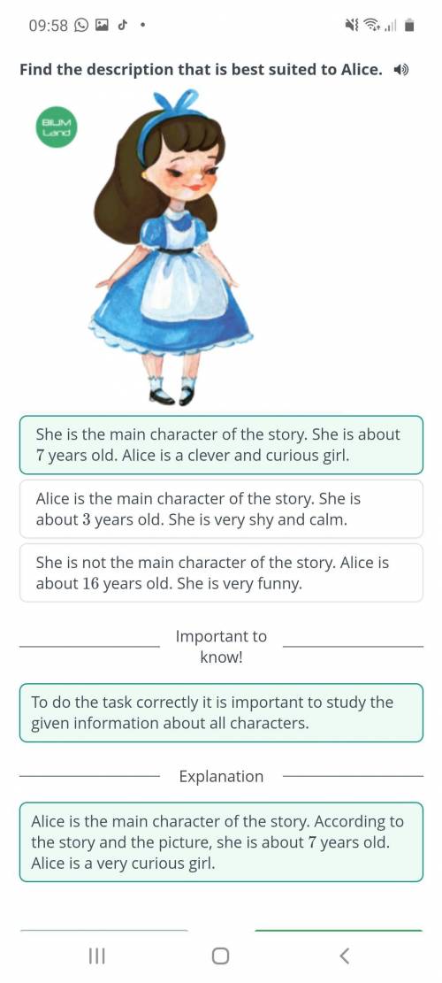 She is not the main character of the story. Alice is about 16 years old. She is very funny. Alice is