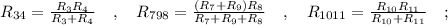 R_{34}=\frac{R_{3}R_{4}}{R_{3}+R_{4}} \quad , \quad R_{798}=\frac{(R_{7}+R_{9})R_{8}}{R_{7}+R_{9}+R_{8}} \quad , \quad R_{1011}=\frac{R_{10}R_{11}}{R_{10}+R_{11}} \quad;