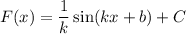 F(x) = \dfrac{1}{k}\sin(kx+b) + C