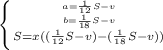 \left \{ {{a=\frac{1}{12}S-v } \atop {b=\frac{1}{18}S-v }} \atop {S=x((\frac{1}{12}S-v)-(\frac{1}{18}S-v))}} \right.