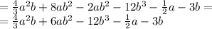 =\frac{4}{3} a^2b+8ab^2-2ab^2-12b^3-\frac{1}{2} a-3b=\\=\frac{4}{3} a^2b+6ab^2-12b^3-\frac{1}{2} a-3b