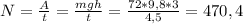 N = \frac{A}{t} =\frac{mgh}{t} = \frac{72*9,8*3}{4,5} = 470,4