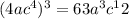 (4ac^4)^3=63a^3c^12