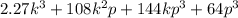 2.27k {}^{3} + 108k {}^{2} p + 144kp {}^{3} + 64p {}^{3}