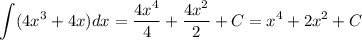 \displaystyle\int (4x^3+4x)dx=\frac{4x^4}{4}+\frac{4x^2}{2}+C=x^4+2x^2+C