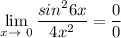 \displaystyle \lim_{x \to \ 0} \frac{sin^26x}{4x^2}=\frac{0}{0}