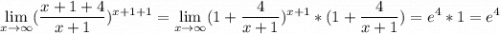 \displaystyle \lim_{x \to \infty} (\frac{x+1+4}{x+1})^{x+1+1}= \lim_{x \to \infty} (1+\frac{4}{x+1})^{x+1}*(1+\frac{4}{x+1})=e^4*1=e^4