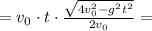 = v_0\cdot t\cdot\frac{\sqrt{4v_0^2 - g^2t^2}}{2v_0} =