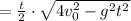 = \frac{t}{2}\cdot\sqrt{4v_0^2 - g^2t^2}