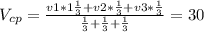 V_{cp}=\frac{v1*1\frac{1}{3}+v2*\frac{1}{3} +v3*\frac{1}{3} }{\frac{1}{3}+\frac{1}{3}+\frac{1}{3}} =30