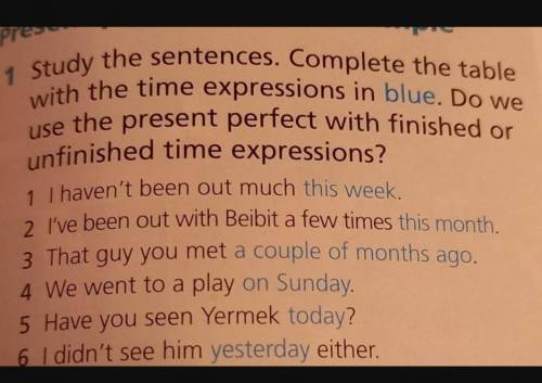 1 Study the sentences. Complete the table with the time expressions in blue. Do we use the present p